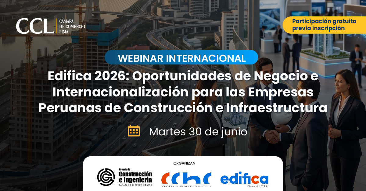 Webinar "Edifica 2026: Oportunidades de Negocio e Internacionalización para las Empresas Peruanas de Construcción e Infraestructura"